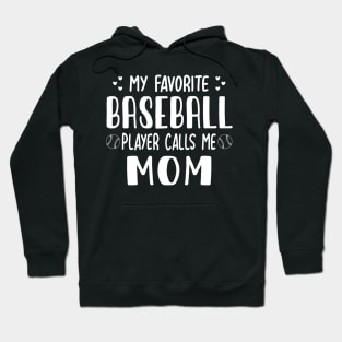 My Favorite Baseball Player Calls Me Mom Proud Baseball Mom Mother's Day Hoodie